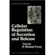 Cellular Regulation of Secretion and Release