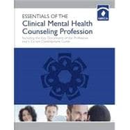 Essentials of the Clinical Mental Health Counseling Profession