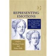 Representing Emotions: New Connections in the Histories of Art, Music and Medicine