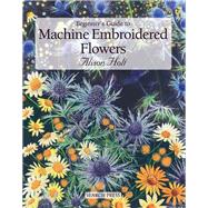 Beginner's Guide to Machine Embroidered Flowers