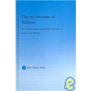 The Architecture of Address: The Monument and Public Speech in American Poetry