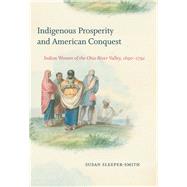 Indigenous Prosperity and American Conquest