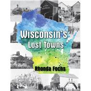 Wisconsin's Lost Towns