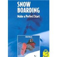 Snowboarding : Make a Perfect Start