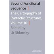 Beyond Functional Sequence The Cartography of Syntactic Structures, Volume 10