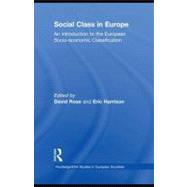 Social Class in Europe : An Introduction to the European Socio-Economic Classification