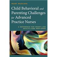 Child Behavioral and Parenting Challenges for Advanced Practice Nurses