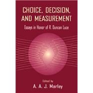 Choice, Decision, and Measurement: Essays in Honor of R. Duncan Luce