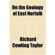 On the Geology of East Norfolk