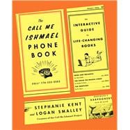 The Call Me Ishmael Phone Book An Interactive Guide to Life-Changing Books