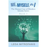 Me, Myself, and I the Human Case of Mistaken Identity Series