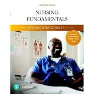 Pearson Reviews & Rationales  Nursing Fundamentals with Nursing Reviews & Rationales