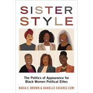 Sister Style The Politics of Appearance for Black Women Political Elites