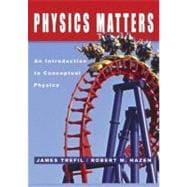 Physics Matters : An Introduction to Conceptual Physics