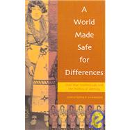 A World Made Safe for Differences Cold War Intellectuals and the Politics of Identity