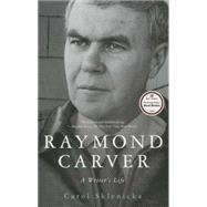 Raymond Carver : A Writer's Life
