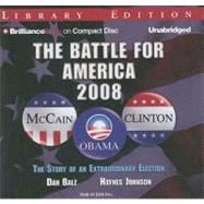 The Battle for America 2008: The Story of an Extraordinary Election, Library Edition