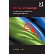 Roma in Europe: The Politics of Collective Identity Formation