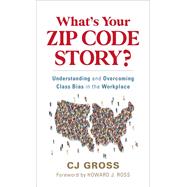 What's Your Zip Code Story? Understanding and Overcoming Class Bias in the Workplace