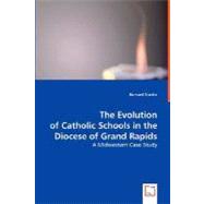 The Evolution of Catholic Schools in the Diocese of Grand Rapids