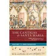 The Cantigas de Santa Maria Power and Persuasion at the Alfonsine Court