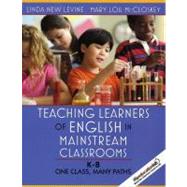 Teaching Learners of English in Mainstream Classrooms (K-8) : One Class, Many Paths