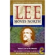 Lee Moves North : Robert E. Lee on the Offensive