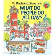 Richard Scarry's What Do People Do All Day?