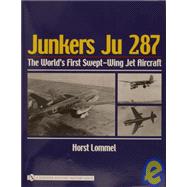 Junker Ju 287: The World's First Swept Wing Jet Aircraft
