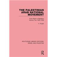 The Palestinian Arab National Movement, Volume 2: 1929-1939 (RLE Israel and Palestine)