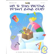 How to Teach Writing Without Going Crazy