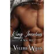 King Incubus: A New Reign