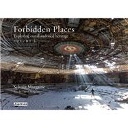Forbidden Places Exploring Our Abandoned Heritage