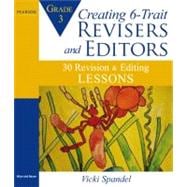 Creating 6-Trait Revisers and Editors for Grade 3 30 Revision and Editing Lessons