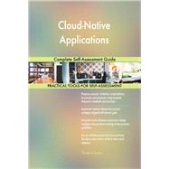 Cloud-Native Applications Complete Self-Assessment Guide