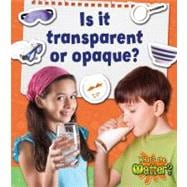 Is It Transparent or Opaque?