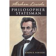 Abraham Lincoln, Philosopher Statesman