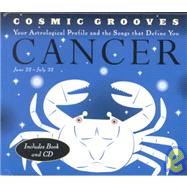 Cosmic Grooves-Cancer Your Astrological Profile and the Songs that Define You