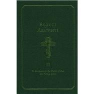 Book of Akathists Volume I To Our Saviour, the Mother of God and Various Saints