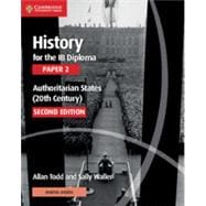 History for the Ib Diploma, Paper 2 - Authoritarian States, 20th Century + Cambridge Elevate