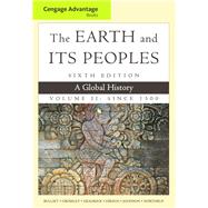 Cengage Advantage Books: The Earth and Its Peoples, Volume II: Since 1500: A Global History