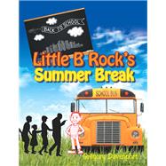 Little B Rock’S Summer Break