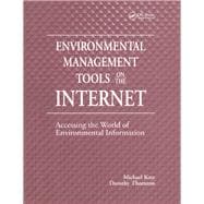 Environmental Management Tools on the Internet: Accessing the World of Environmental Information