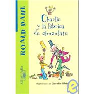 Charlie y la fabrica de chocolate/ Charlie and the Chocolate Factory