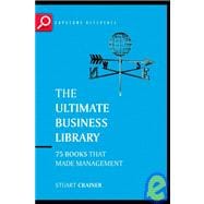 The Ultimate Business Library The Greatest Books That Made Management
