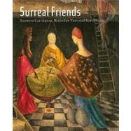 Surreal Friends : Leonora Carrington, Remedios Varo and Kati Horna