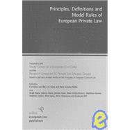 Principles, Definitions and Model Rules of European Private Law: Draft Common Frame of Reference (DCFR), Interim Outline Edition