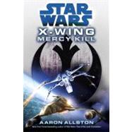 Mercy Kill: Star Wars Legends (X-Wing)