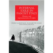 Internal exile in Fascist Italy History and representations of confino