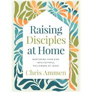 Raising Disciples at Home